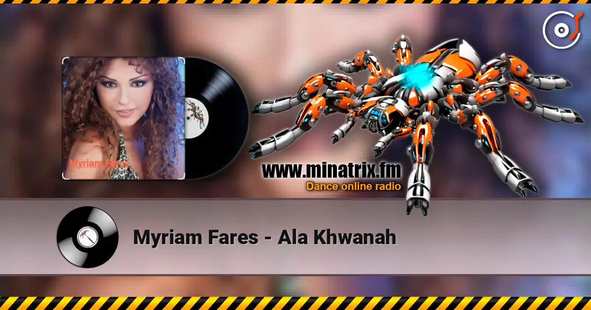 Myriam Fares - Ala Khwanah escuchar online en alta calidad | Minatrix.FM