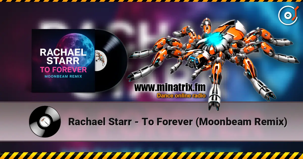 Rachael Starr - To Forever (Moonbeam Remix) escuchar online en alta calidad | Minatrix.FM