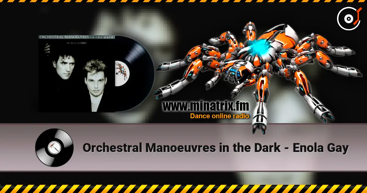 Orchestral Manoeuvres in the Dark - Enola Gay escuchar online en alta calidad | Minatrix.FM
