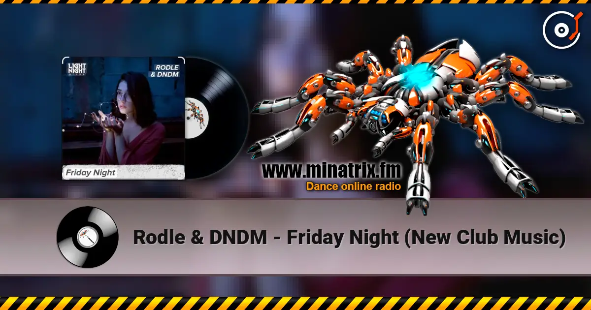 Rodle & DNDM - Friday Night (New Club Music) escuchar online en alta calidad | Minatrix.FM