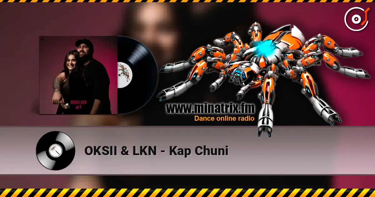 OKSII & LKN - Kap Chuni escuchar online en alta calidad | Minatrix.FM