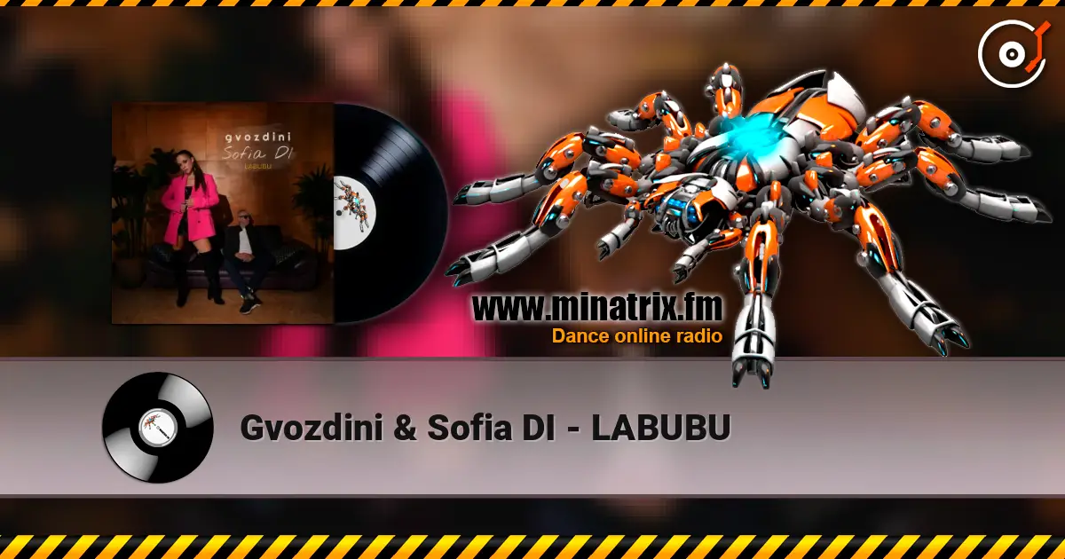 Gvozdini & Sofia DI - LABUBU escuchar online en alta calidad | Minatrix.FM
