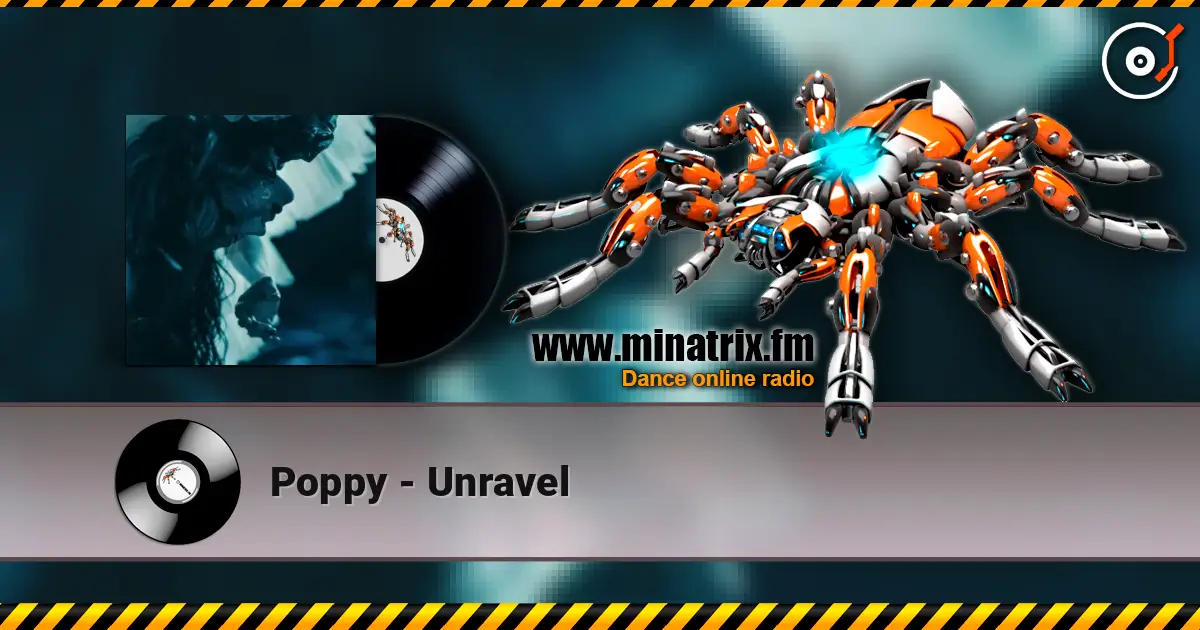 Poppy - Unravel escuchar online en alta calidad | Minatrix.FM