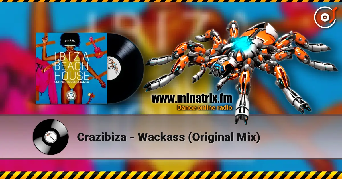 Crazibiza - Wackass (Original Mix) escuchar online en alta calidad | Minatrix.FM