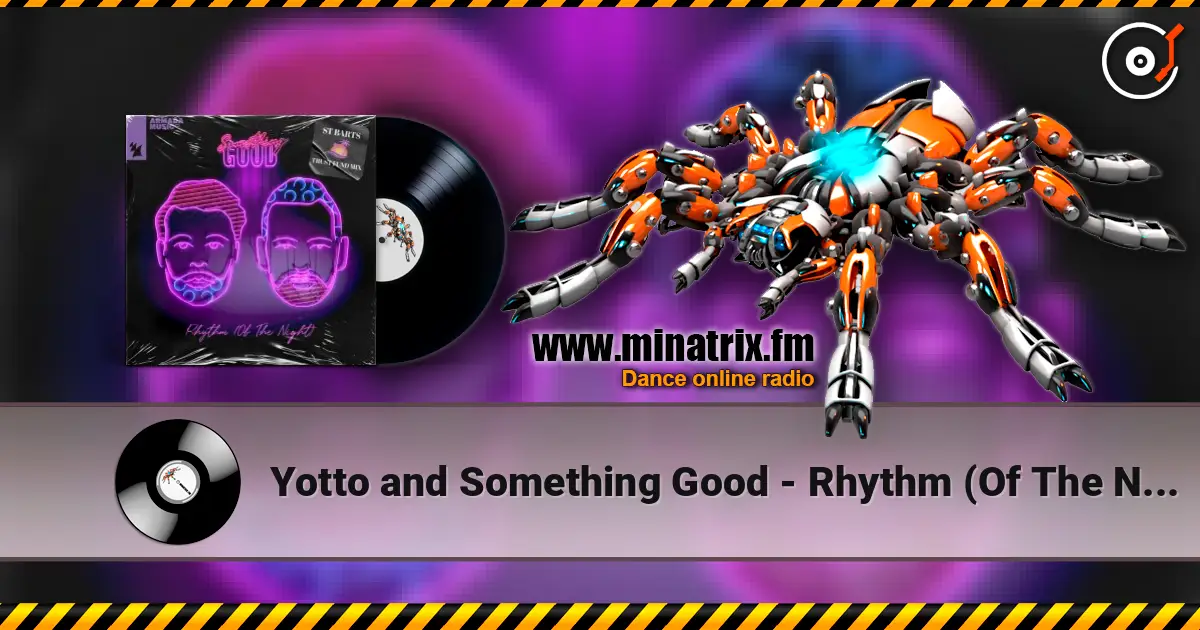 Yotto and Something Good - Rhythm (Of The Night) escuchar online en alta calidad | Minatrix.FM