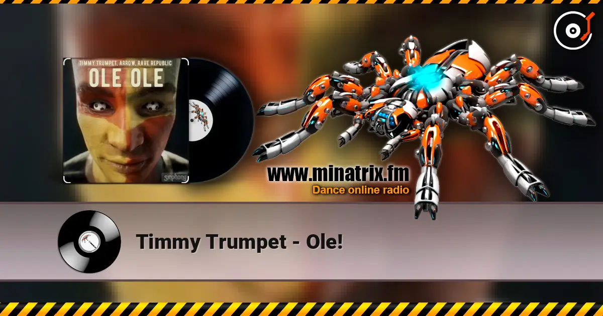 Timmy Trumpet - Ole! escuchar online en alta calidad | Minatrix.FM