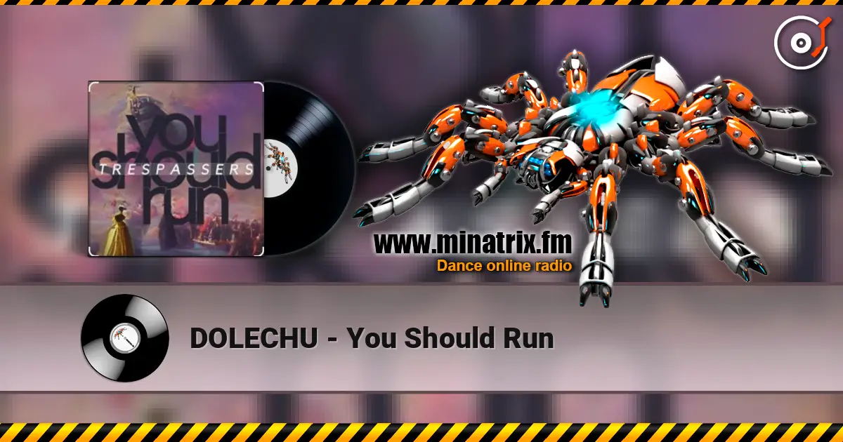 DOLECHU - You Should Run escuchar online en alta calidad | Minatrix.FM