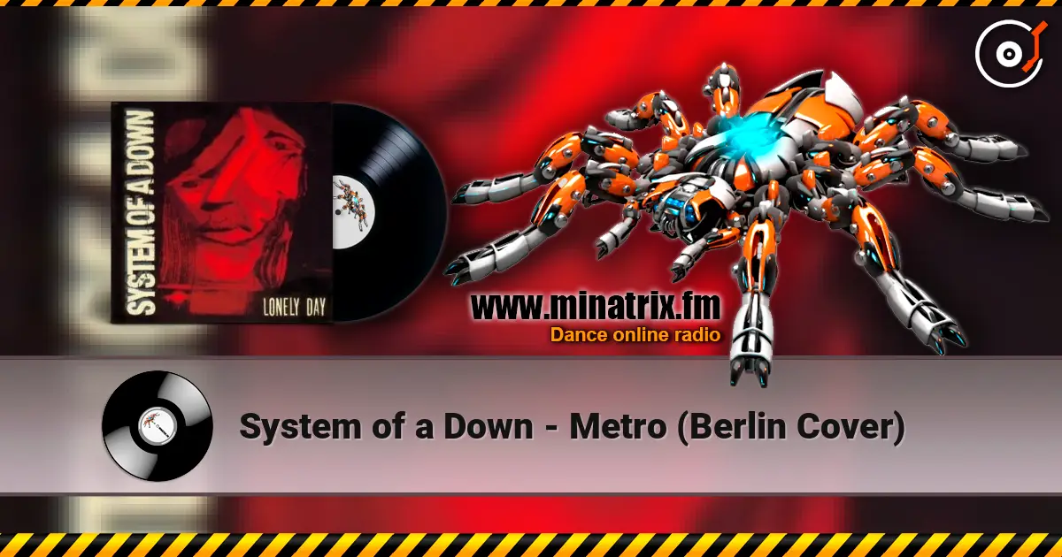 System of a Down - Metro (Berlin Cover) escuchar online en alta calidad | Minatrix.FM