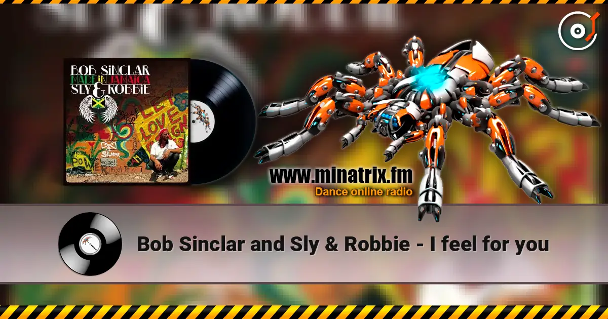 Bob Sinclar and Sly & Robbie - I feel for you escuchar online en alta calidad | Minatrix.FM