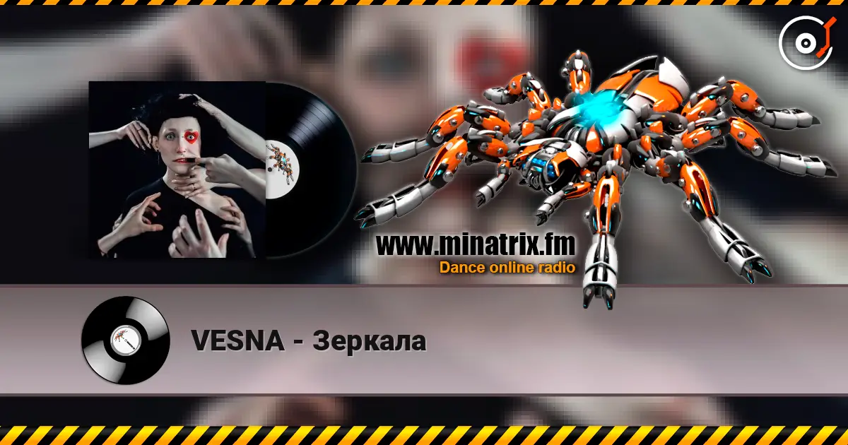 VESNA - Зеркала escuchar online en alta calidad | Minatrix.FM