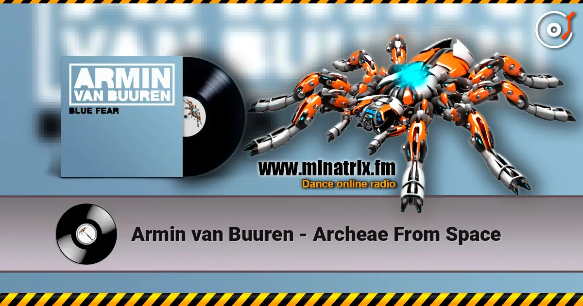 Armin van Buuren - Archeae From Space escuchar online en alta calidad | Minatrix.FM