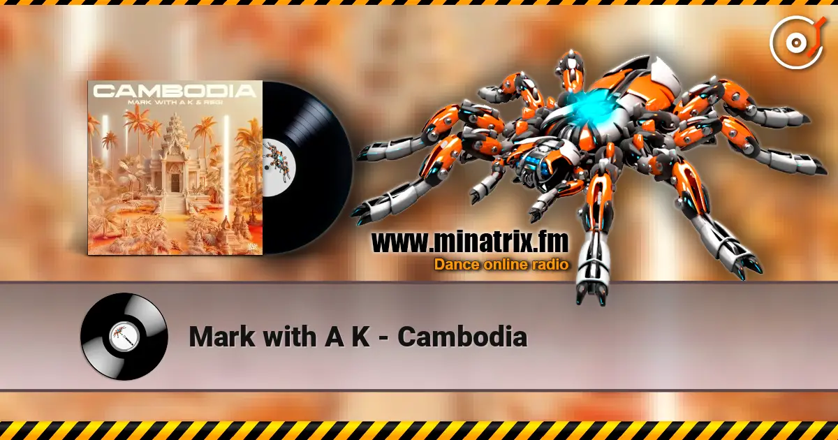 Mark with A K - Cambodia escuchar online en alta calidad | Minatrix.FM