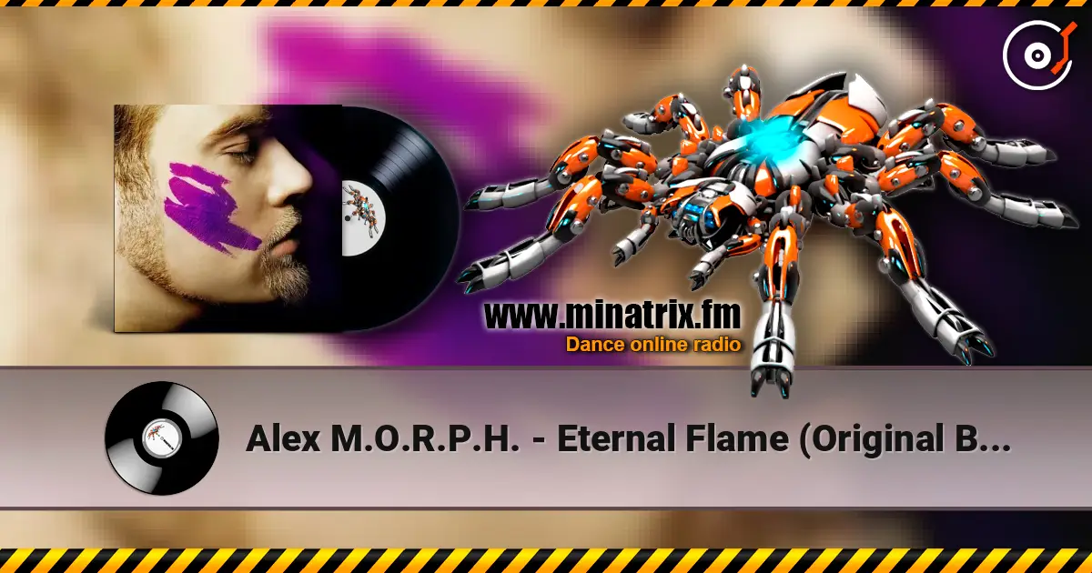 Alex M.O.R.P.H. - Eternal Flame (Original Breaks Mix) escuchar online en alta calidad | Minatrix.FM