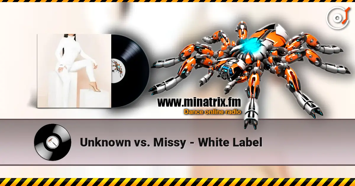 Unknown vs. Missy - White Label escuchar online en alta calidad | Minatrix.FM