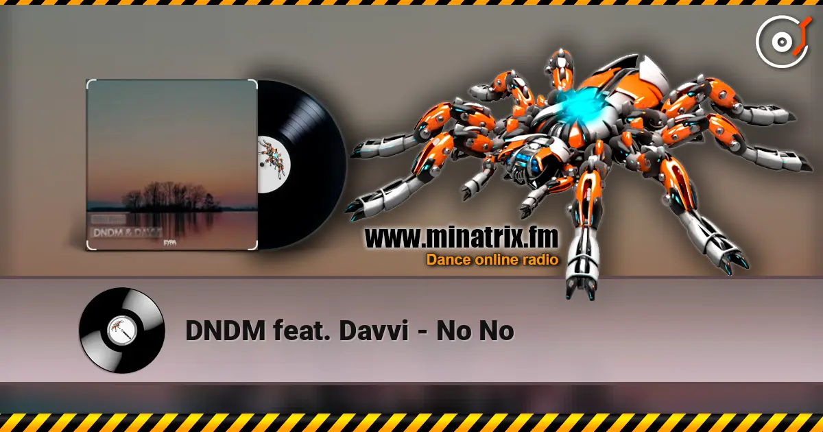 DNDM feat. Davvi - No No escuchar online en alta calidad | Minatrix.FM