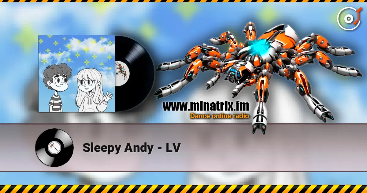 Sleepy Andy - LV escuchar online en alta calidad | Minatrix.FM