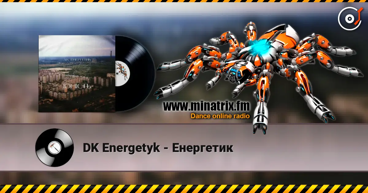 DK Energetyk - Енергетик escuchar online en alta calidad | Minatrix.FM