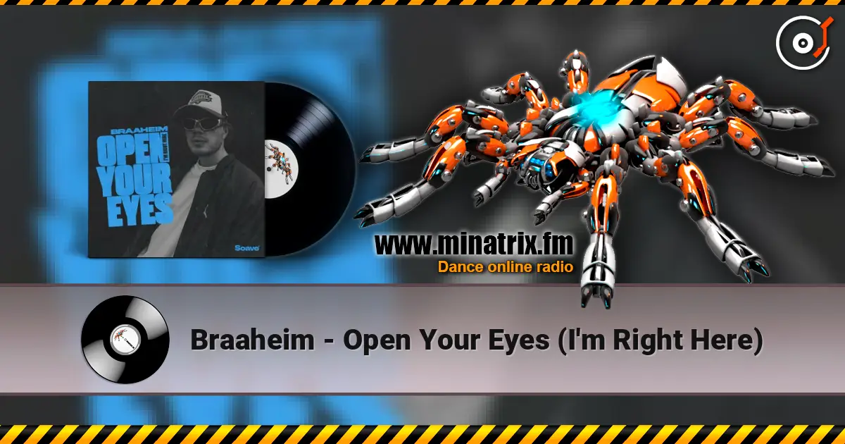 Braaheim - Open Your Eyes (I'm Right Here) escuchar online en alta calidad | Minatrix.FM