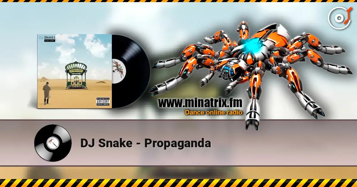 DJ Snake - Propaganda escuchar online en alta calidad | Minatrix.FM