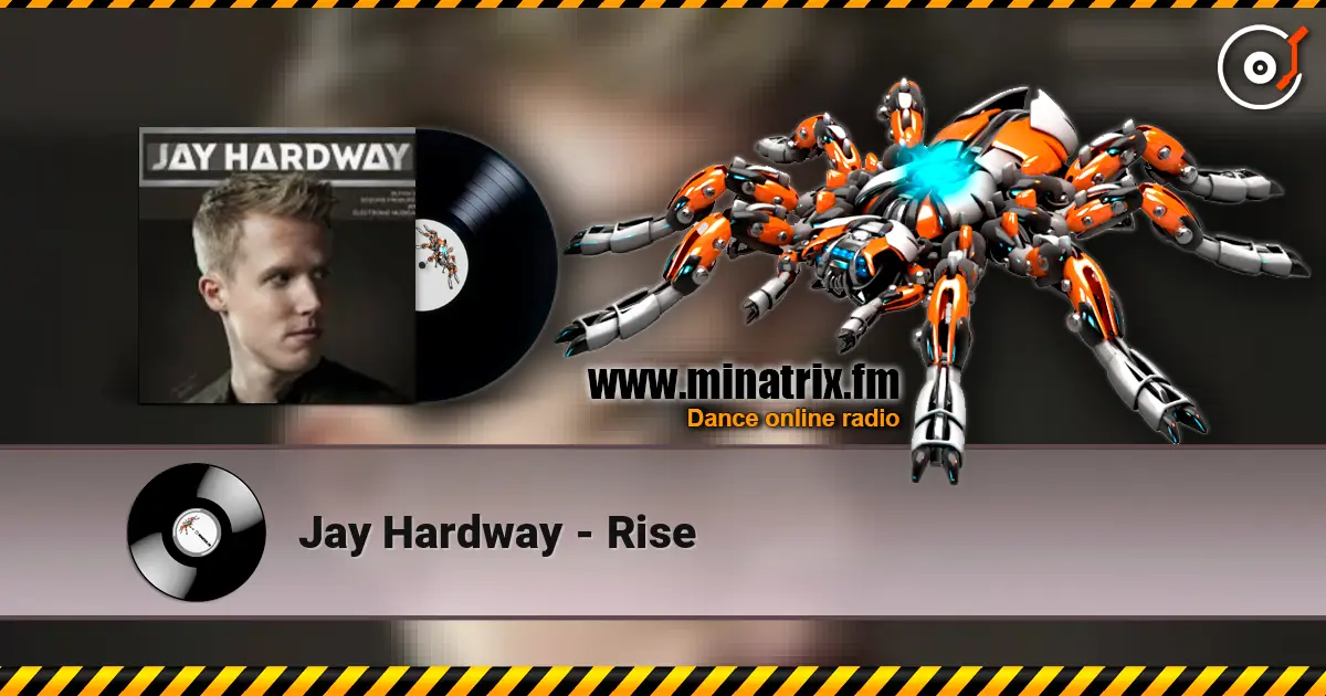 Jay Hardway - Rise escuchar online en alta calidad | Minatrix.FM