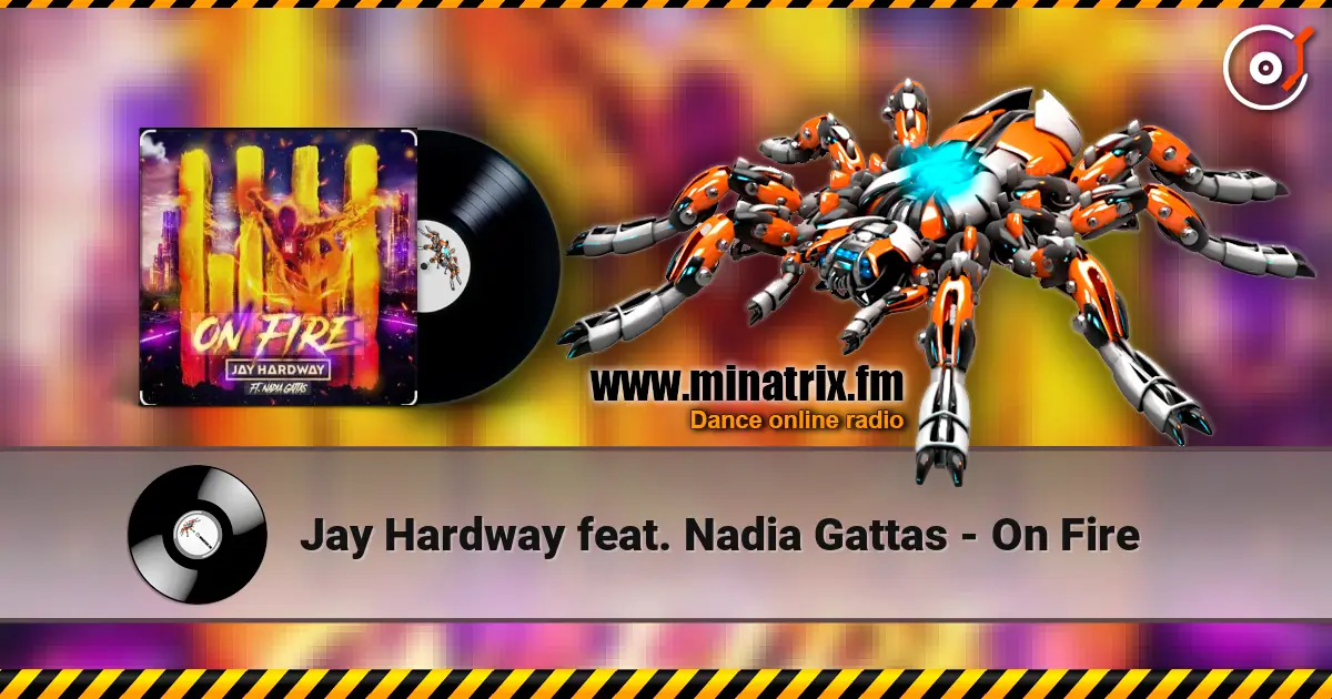 Jay Hardway feat. Nadia Gattas - On Fire escuchar online en alta calidad | Minatrix.FM