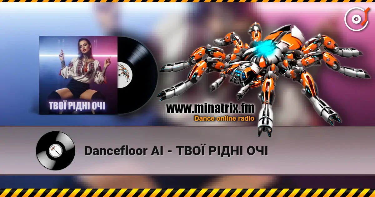 Dancefloor AI - ТВОЇ РІДНІ ОЧІ escuchar online en alta calidad | Minatrix.FM