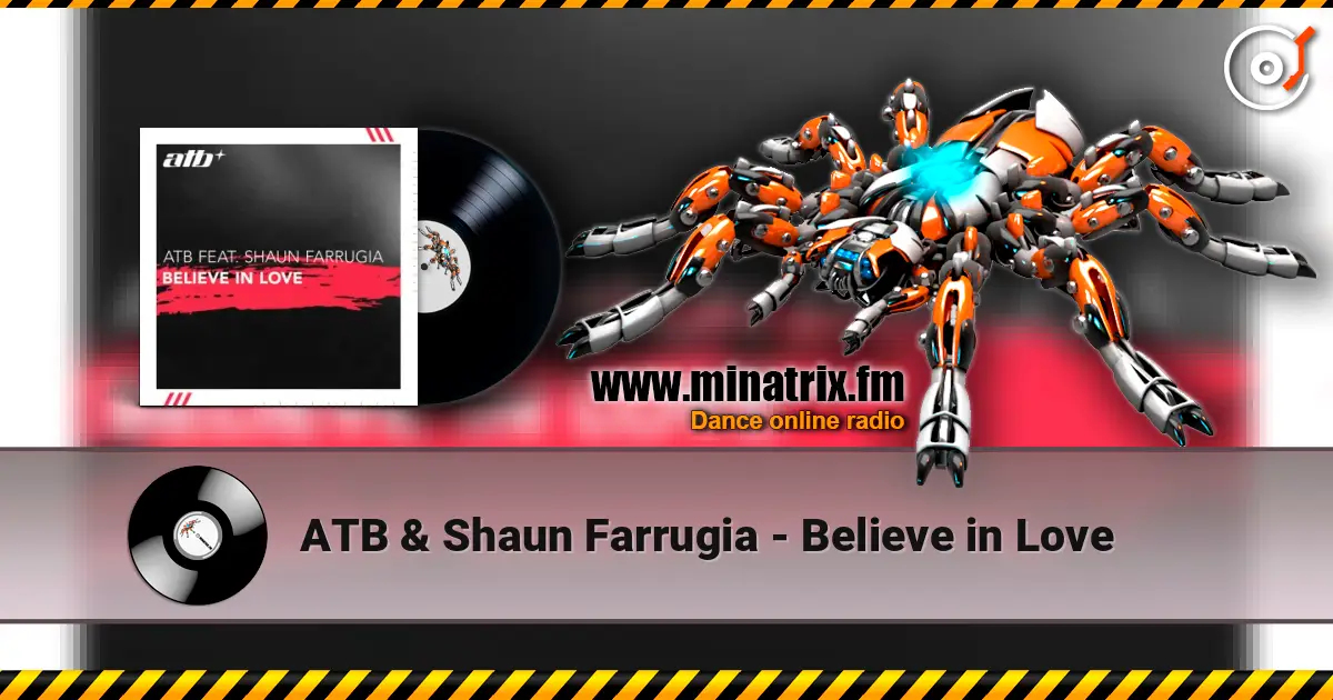 ATB & Shaun Farrugia - Believe in Love escuchar online en alta calidad | Minatrix.FM