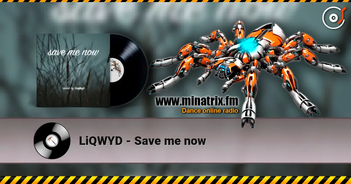 LiQWYD - Save me now escuchar online en alta calidad | Minatrix.FM