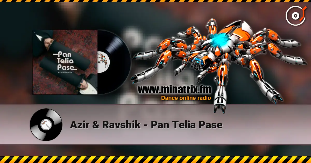 Azir & Ravshik - Pan Telia Pase escuchar online en alta calidad | Minatrix.FM