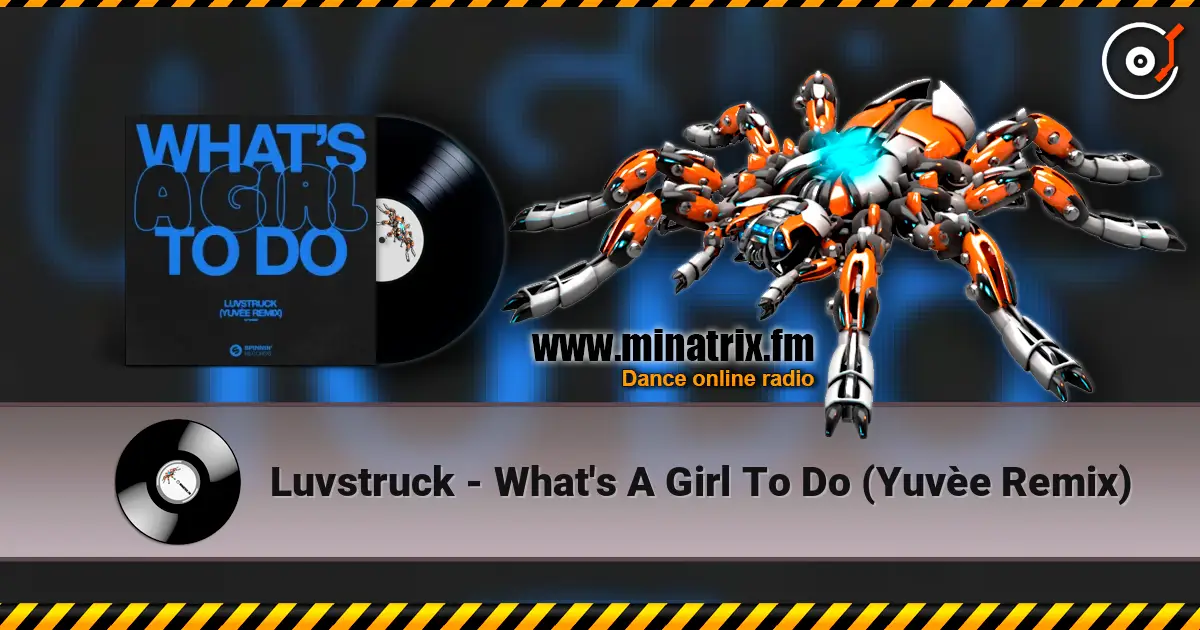 Luvstruck - What's A Girl To Do (Yuvèe Remix) escuchar online en alta calidad | Minatrix.FM