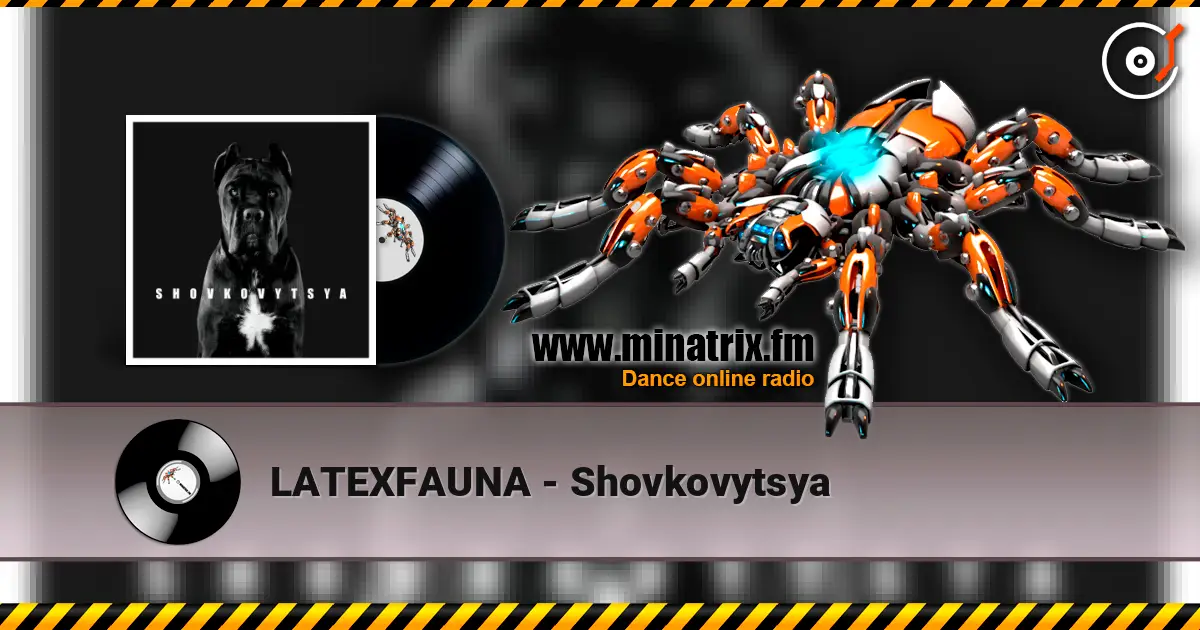 LATEXFAUNA - Shovkovytsya escuchar online en alta calidad | Minatrix.FM
