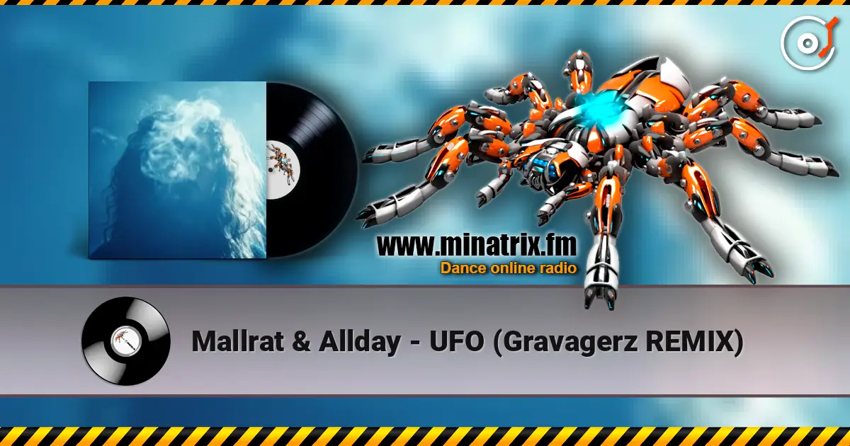 Mallrat & Allday - UFO (Gravagerz REMIX) escuchar online en alta calidad | Minatrix.FM