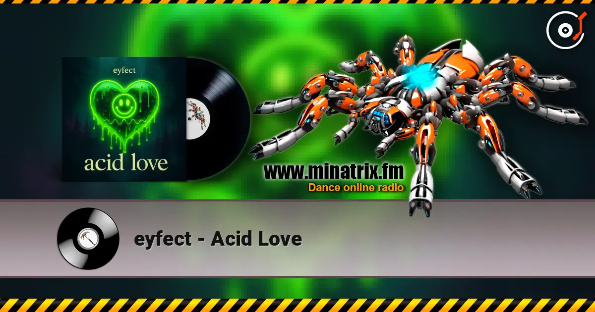 eyfect - Acid Love escuchar online en alta calidad | Minatrix.FM