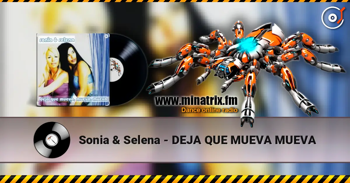 Sonia & Selena - DEJA QUE MUEVA MUEVA escuchar online en alta calidad | Minatrix.FM
