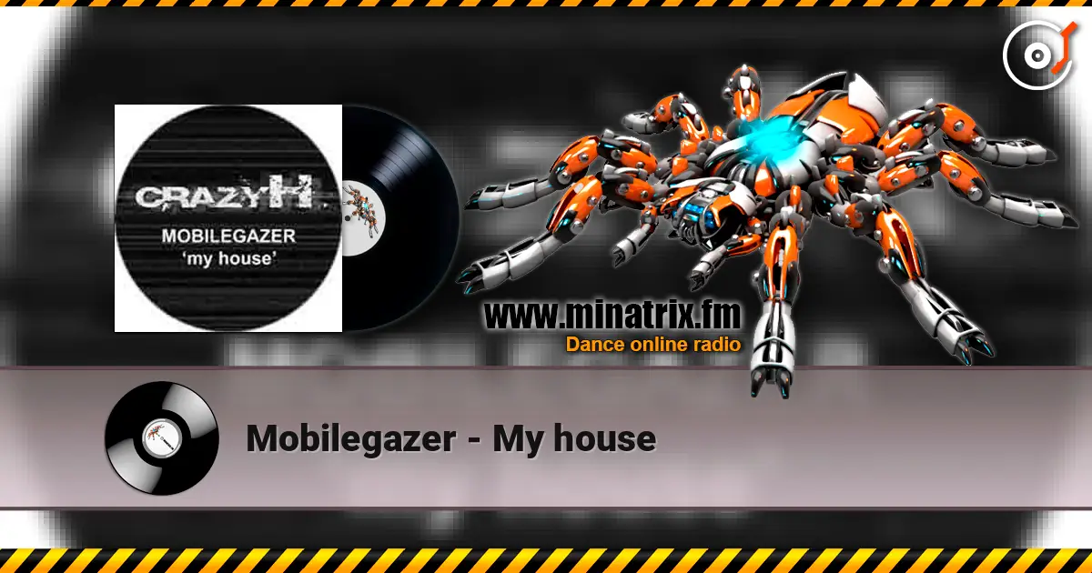 Mobilegazer - My house escuchar online en alta calidad | Minatrix.FM