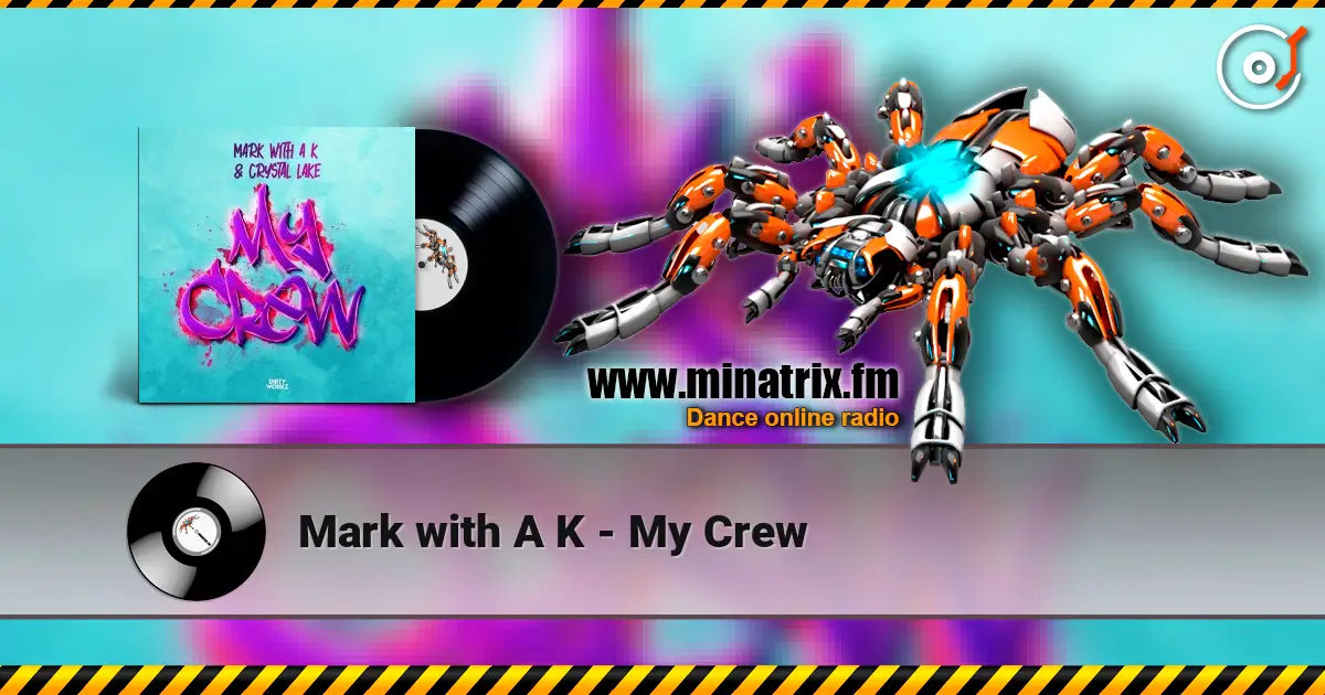 Mark with A K - My Crew escuchar online en alta calidad | Minatrix.FM