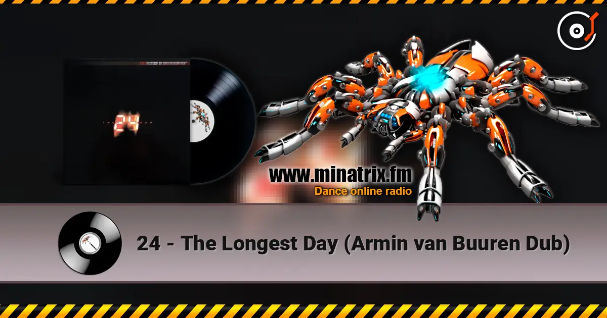 24 - The Longest Day (Armin van Buuren Dub) escuchar online en alta calidad | Minatrix.FM