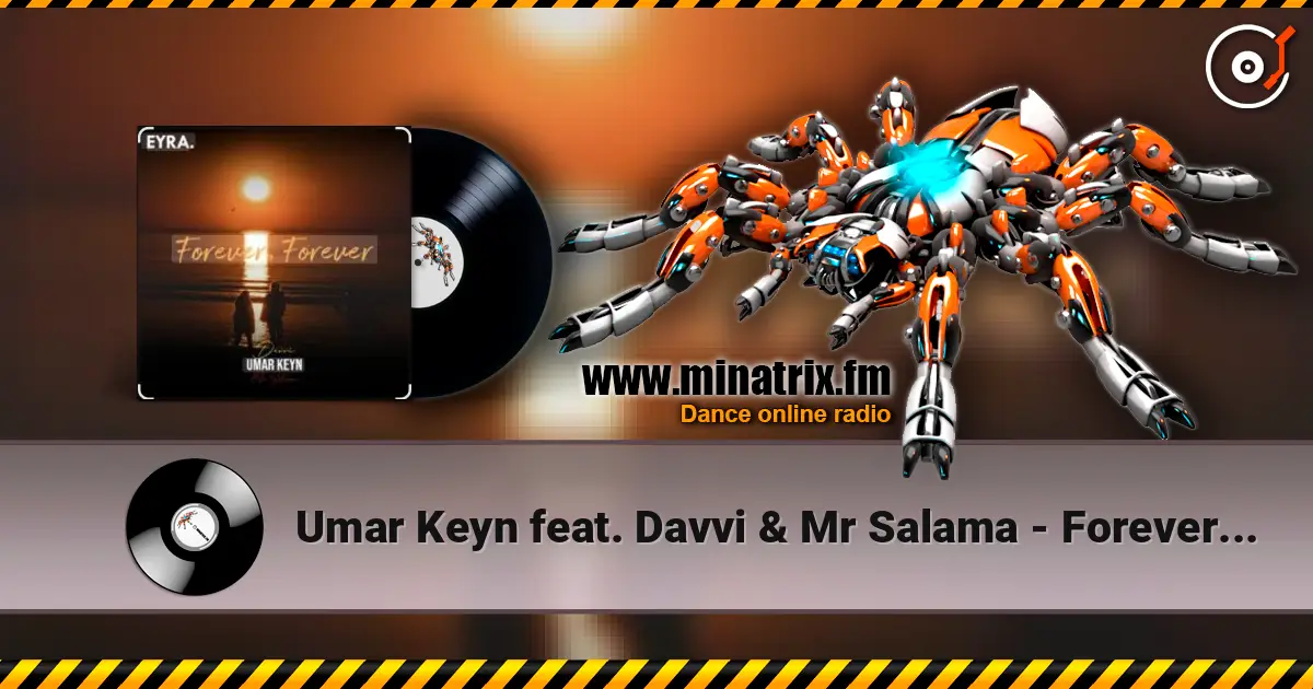 Umar Keyn feat. Davvi & Mr Salama - Forever, Forever escuchar online en alta calidad | Minatrix.FM