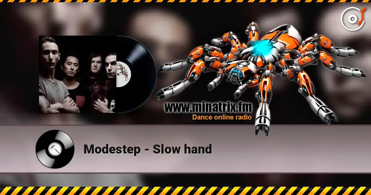 Modestep - Slow hand escuchar online en alta calidad | Minatrix.FM