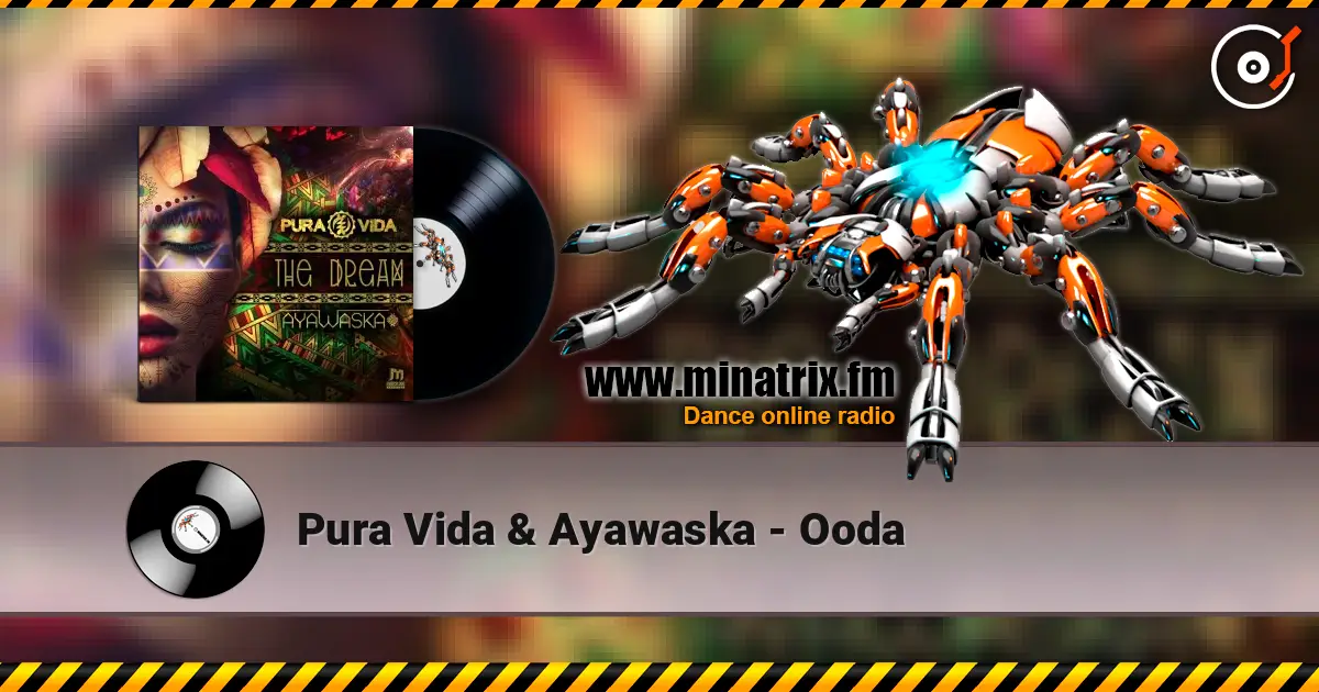Pura Vida & Ayawaska - Ooda escuchar online en alta calidad | Minatrix.FM