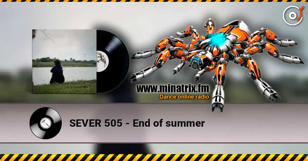 SEVER 505 - End of summer escuchar online en alta calidad | Minatrix.FM