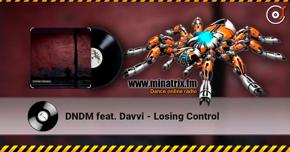 DNDM feat. Davvi - Losing Control escuchar online en alta calidad | Minatrix.FM