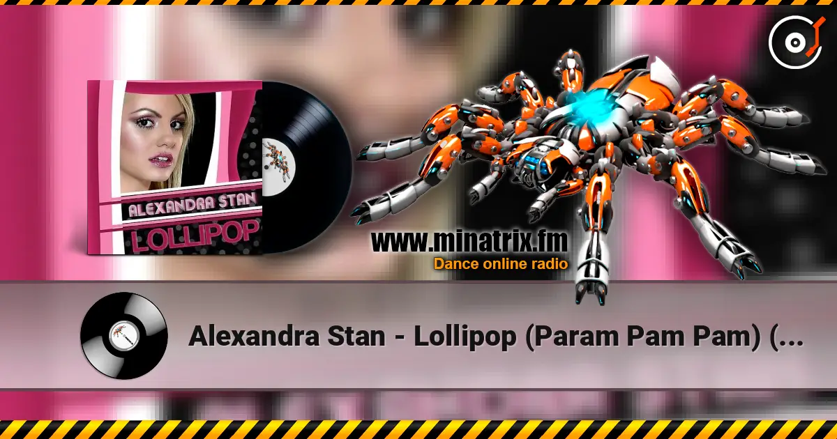 Alexandra Stan - Lollipop (Param Pam Pam) (Radio Edit) escuchar online en alta calidad | Minatrix.FM
