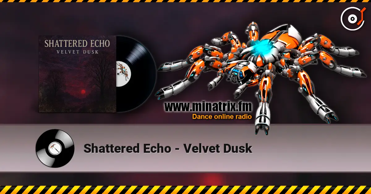 Shattered Echo - Velvet Dusk escuchar online en alta calidad | Minatrix.FM