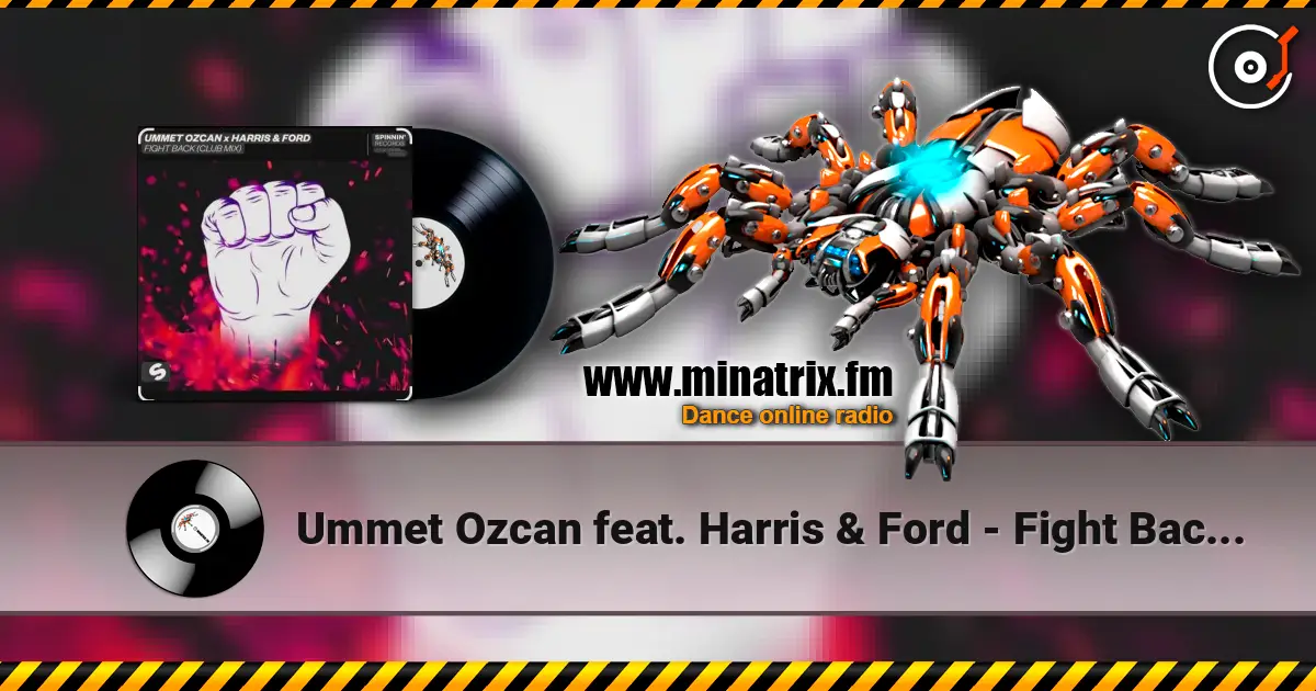 Ummet Ozcan feat. Harris & Ford - Fight Back (Club Mix) escuchar online en alta calidad | Minatrix.FM