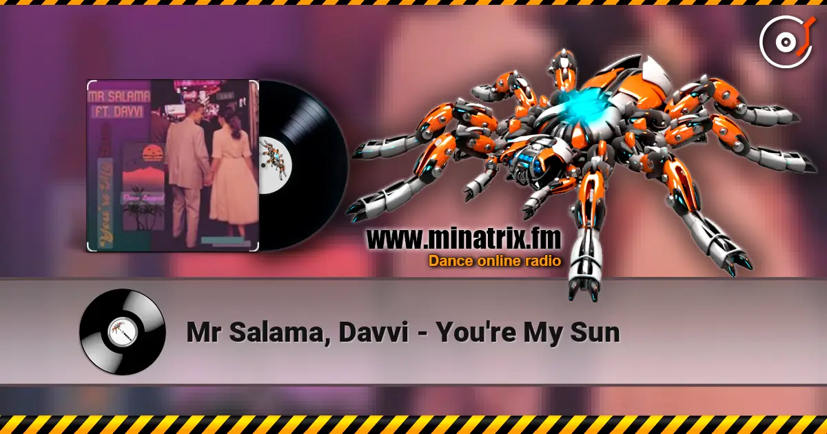 Mr Salama, Davvi - You're My Sun escuchar online en alta calidad | Minatrix.FM