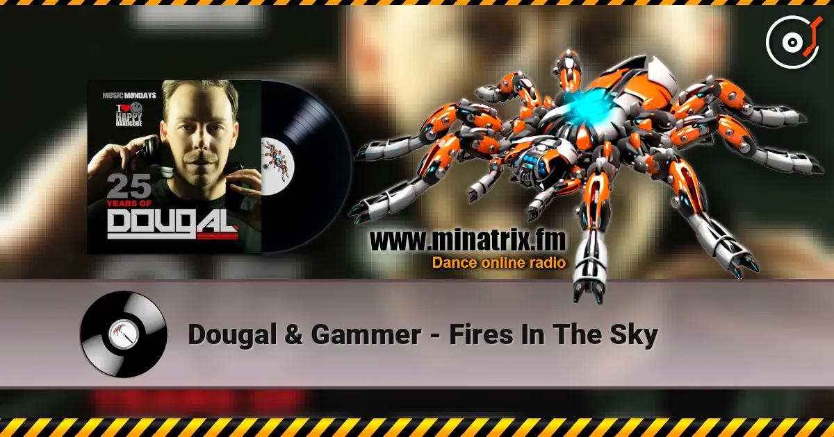 Dougal & Gammer - Fires In The Sky escuchar online en alta calidad | Minatrix.FM