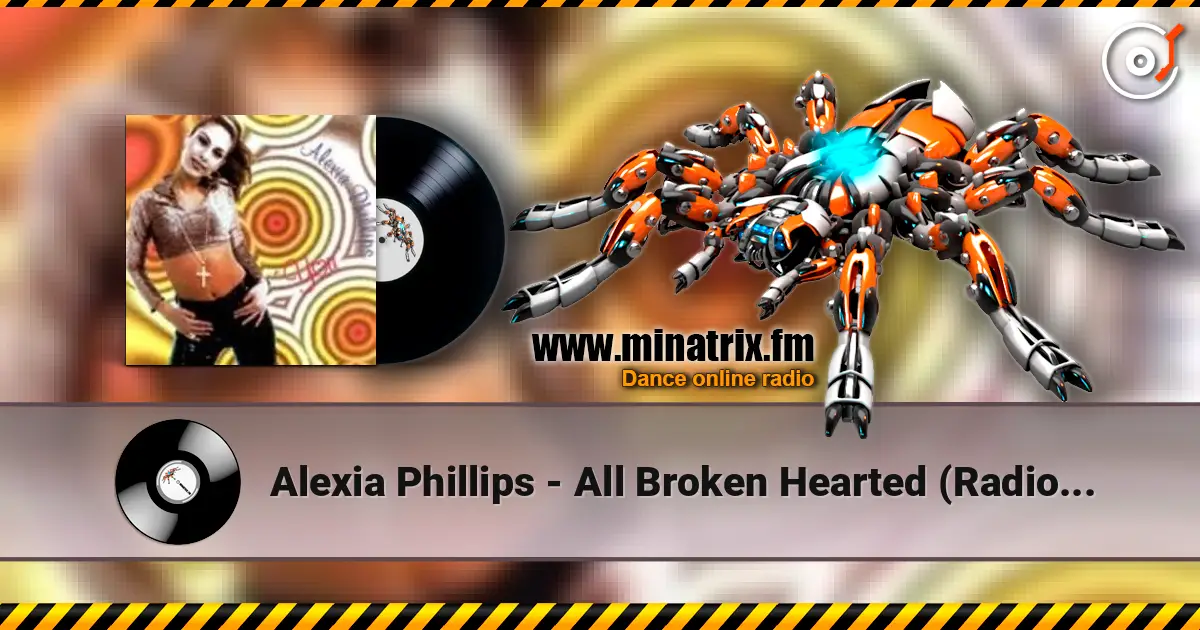 Alexia Phillips - All Broken Hearted (Radio I) escuchar online en alta calidad | Minatrix.FM
