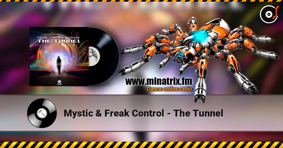 Mystic & Freak Control - The Tunnel escuchar online en alta calidad | Minatrix.FM
