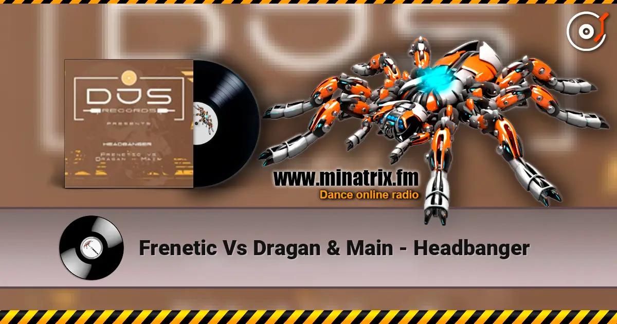 Frenetic Vs Dragan & Main - Headbanger escuchar online en alta calidad | Minatrix.FM